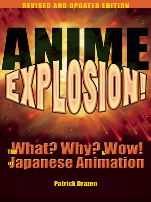 Title details for Anime Explosion! by Patrick Drazen - Available